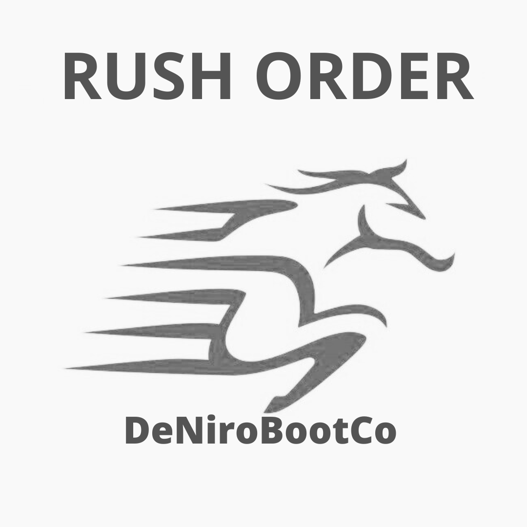 DeNiroBootsCo RUSH ORDER